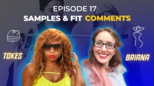 Two women labeled "Tokes" and "Briana" appear on a video thumbnail for "Episode 17 Samples & Fit Comments." Background shows a person sewing.