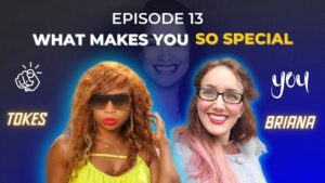 Podcast episode cover for "Episode 13: What Makes You So Special," featuring two women labeled "Tokes" and "Briana," with bright, stylish outfits.